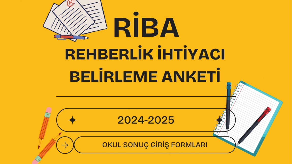 REHBERLİK İHTİYACI BELİRLEME ANKETİ (RİBA) OKUL SONUÇ GİRİŞ FORMLARI